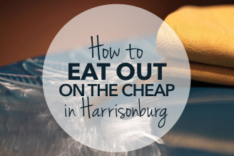How to eat out on the cheap in harrisonburg