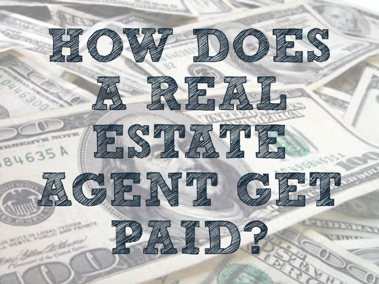 How does a real estate agent get paid?