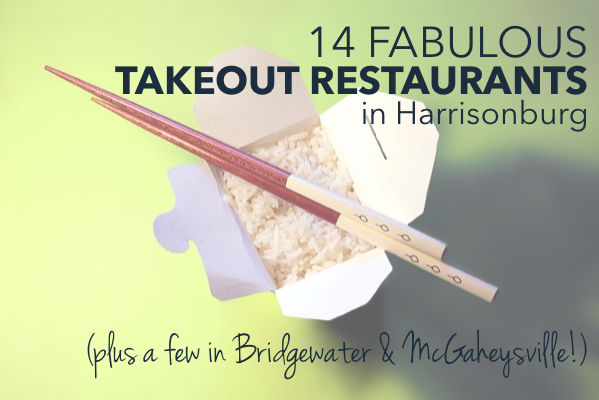 14 Fabulous Takeout Restaurants in Harrisonburg, McGaheysville + Bridgewater | Harrisonblog 14 Fabulous Takeout Restaurants in Harrisonburg, McGaheysville + Bridgewater | Harrisonblog