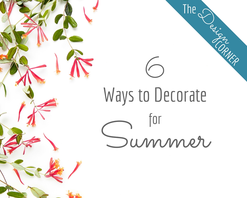 Decorating for Summer | The Design Corner Decorating for Summer | The Design Corner