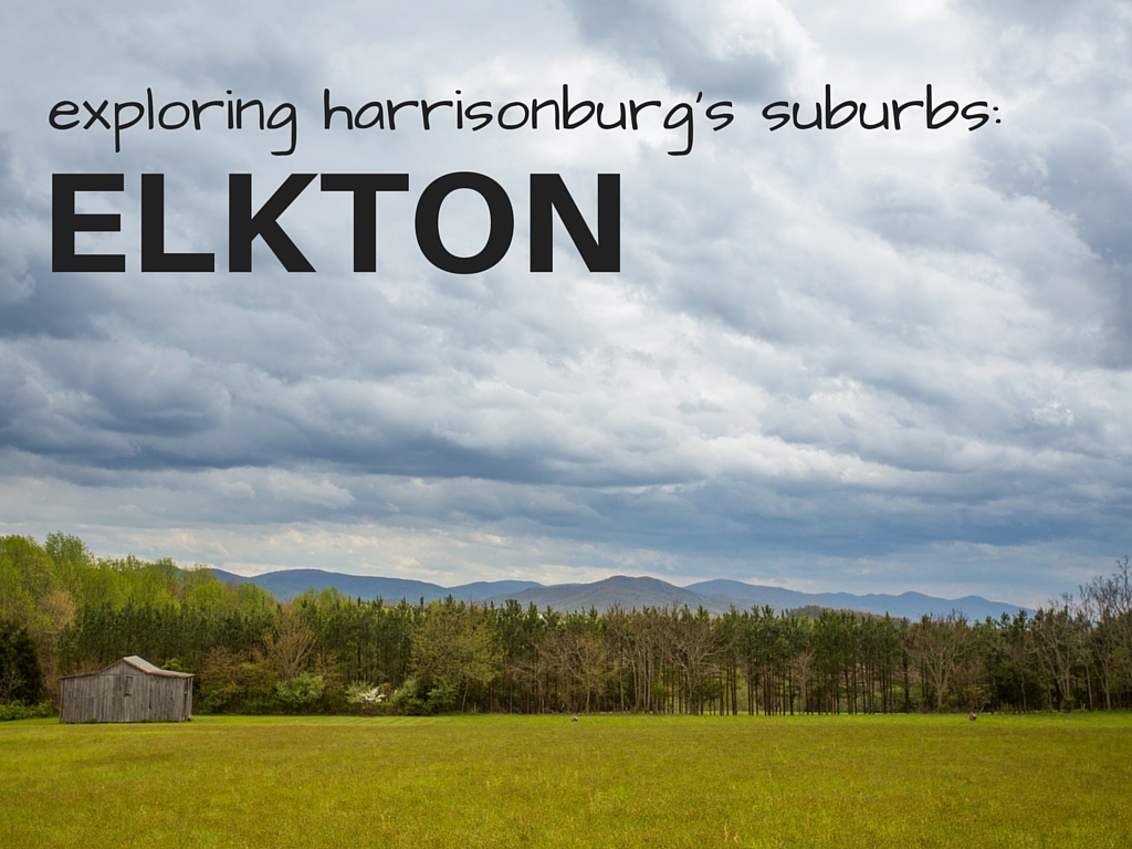Exploring Harrisonburg's Suburbs | Elkton