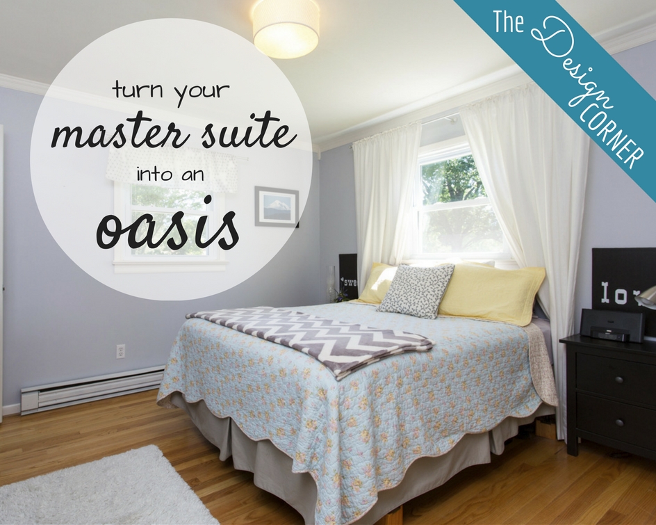 The Design Corner | Turn Your Master Suite into an Oasis