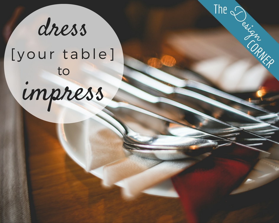 The Design Corner | Table Settings The Design Corner | Table Settings