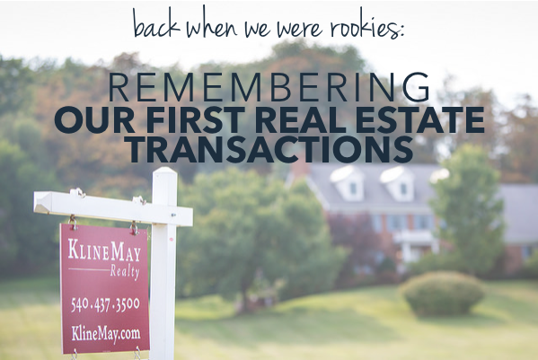 Remembering our first real estate transactions | The Harrisonburg Homes Team @ Kline May Realty